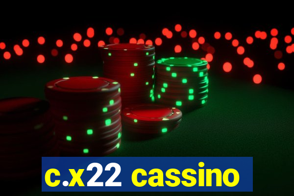 c.x22 cassino